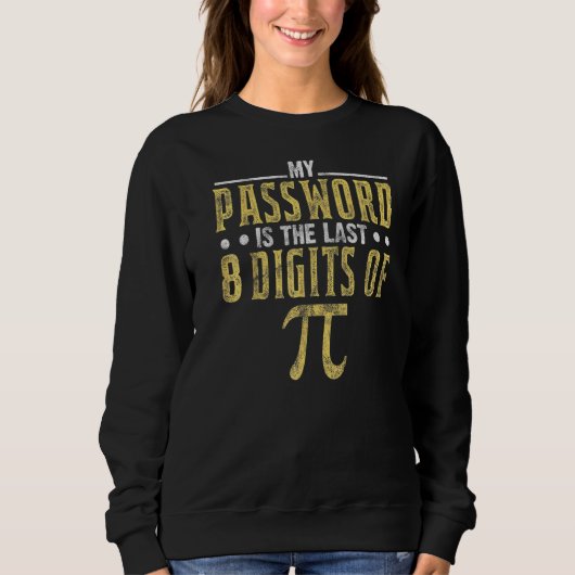 My Password is The Last 8 Digits of Pi Math Teache Sweatshirt (Vorderseite)