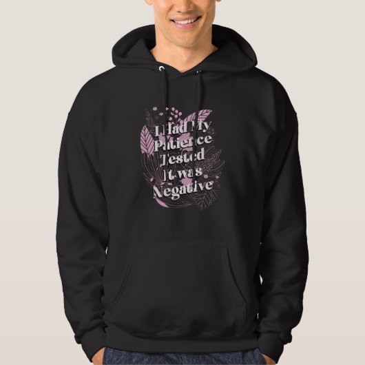 My Patience Tested It was Negative Mother s Day Mo Hoodie (Vorderseite)