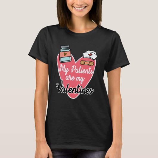 My Patients Are My Valentines Nurse Nursing Scrub  T-Shirt (Vorderseite)