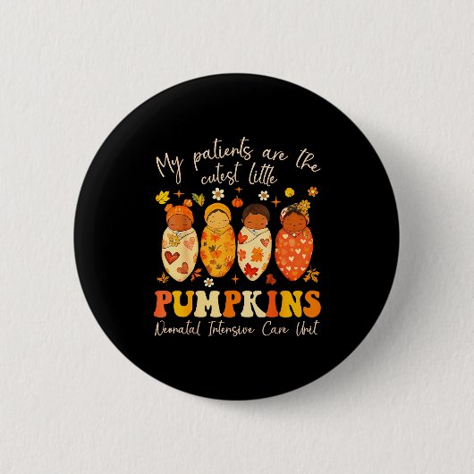 My Patients Are The Cutest Little Pumpkins Nicu Nu Button (Vorderseite)