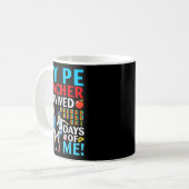 My Pe Teacher Survived 67 Days Of Me Student Back Kaffeetasse (Vorderseite Links)