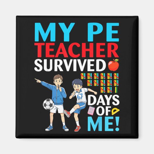 My Pe Teacher Survived 67 Days Of Me Student Back Magnet (Vorne)