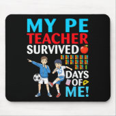 My Pe Teacher Survived 67 Days Of Me Student Back  Mousepad (Vorne)