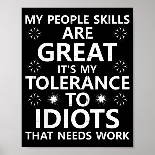 My People Skills Are Great...to Idiots That Needs Poster (Vorne)