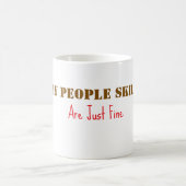 My People Skills Are Just Fine Funny Sarcastic Off Kaffeetasse (Mittel)