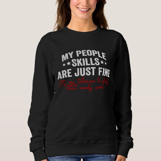 My People Skills Are Just Fine Sarcastic Saying Sweatshirt (Vorderseite)