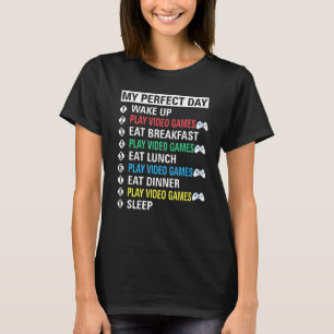 My Perfect Day Play Video Games Cool Player T-Shirt