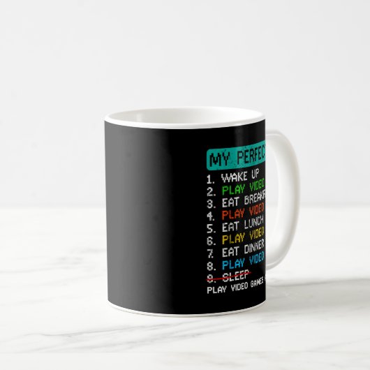 My Perfect Day Play Video Games Funny Gamer Gaming Kaffeetasse (VorderseiteRechts)