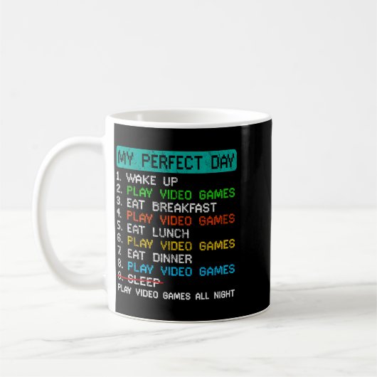 My Perfect Day Play Video Games Funny Gamer Gaming Kaffeetasse (Links)