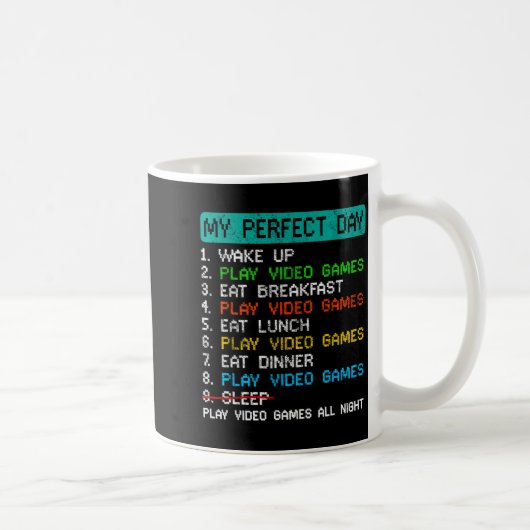 My Perfect Day Play Video Games Funny Gamer Gaming Kaffeetasse (Rechts)