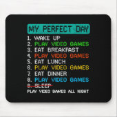 My Perfect Day Play Video Games Funny Gamer Gaming Mousepad (Vorne)