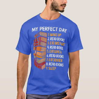My Perfect Day Read Books, ein lustiger Buchliebha T-Shirt