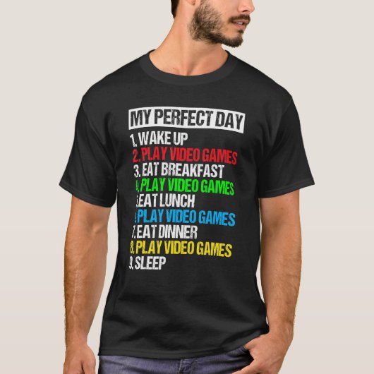 My Perfect Day Video Games Funny Cool Gamer_6 T-Shirt (Vorderseite)