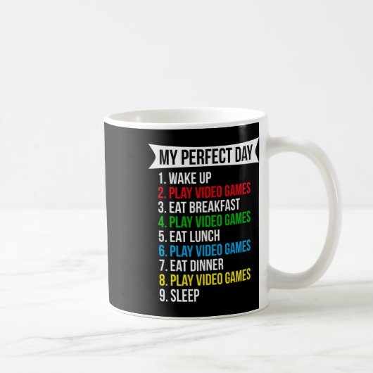 My Perfect Day Video Games Funny Cool Gamer Kaffeetasse (Rechts)