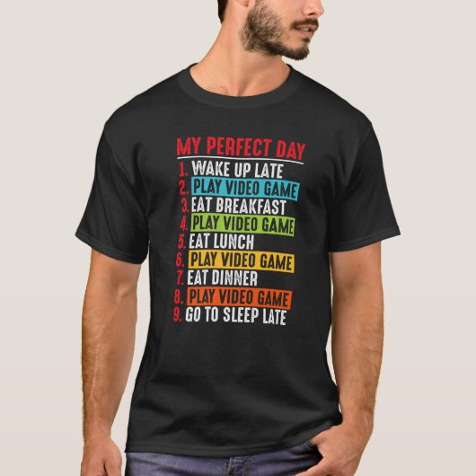 My Perfect Day Video Games Shirt Funny Cool Gamer  (Vorderseite)