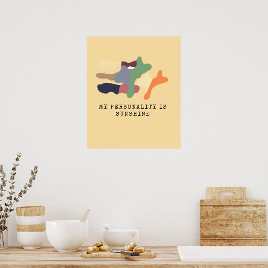 My Personality is Sunshine Poster (Küche)