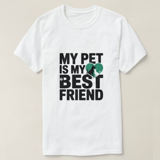 My Pet Is My Best Friend T-Shirt (Design vorne)