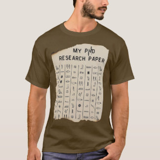 My phd Research Paper Funny Medical Gift T-Shirt