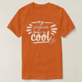 my pigeon thinks im cool 1 T-Shirt (Design vorne)