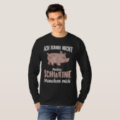 My Pigs Need Me Saying T-Shirt (Vorne ganz)