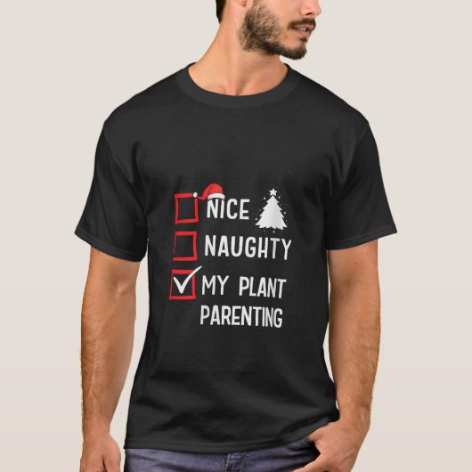 My Plant Parenting Nice Naughty Christmas Plant Lo T-Shirt (Vorderseite)