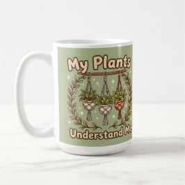 My plants understand me houseplant Coffee Mug Kaffeetasse