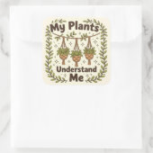 My plants understand me quadratischer aufkleber (Tasche)