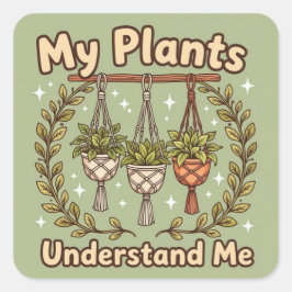 My plants understand me quadratischer aufkleber
