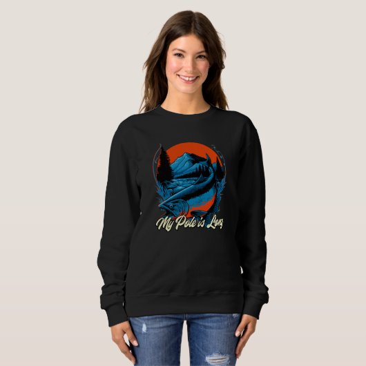My Pole is Long Fishing Hunting Fisherman Hunter F Sweatshirt (Vorne ganz)