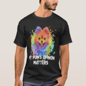 My Poms Opinion Matters Pomeranian Humor Pom Pom T-Shirt (Vorderseite)