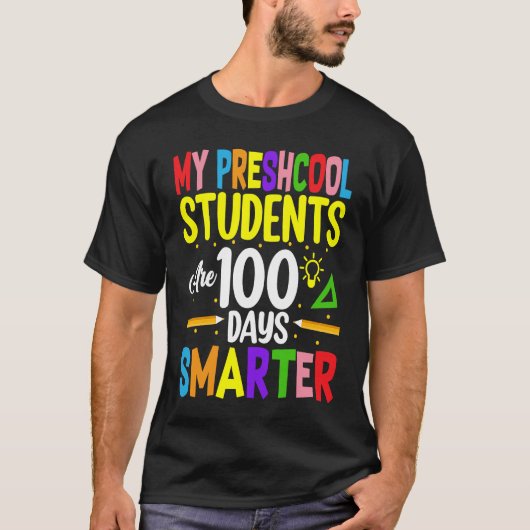 My Preschool Students Are 100 Days Smarter 100 Day T-Shirt (Vorderseite)