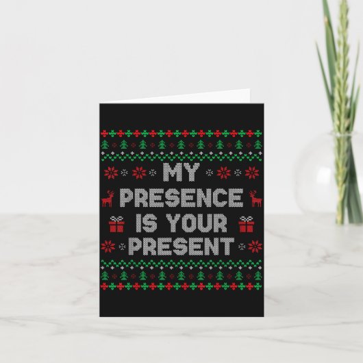 My Presence Is Your Present Ugly Christmas Funny X Karte (Vorderseite)