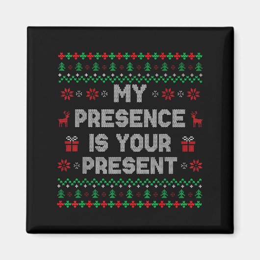 My Presence Is Your Present Ugly Christmas Funny X Magnet (Vorne)