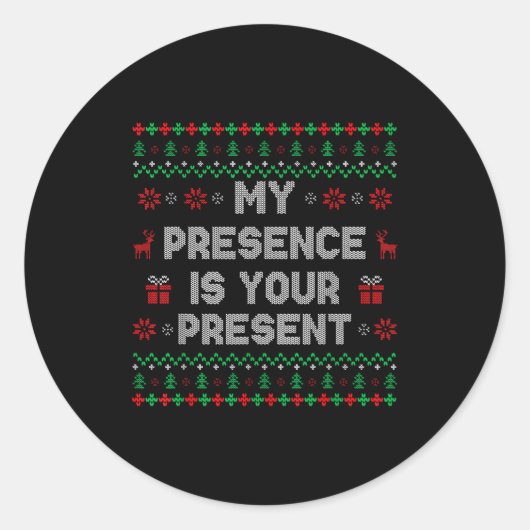 My Presence Is Your Present Ugly Christmas Funny X Runder Aufkleber (Vorderseite)
