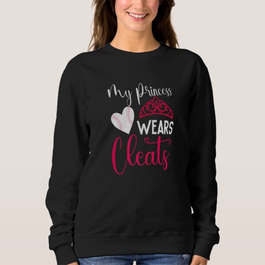 My Princess Wear Cleats Softball Player Baseball D Sweatshirt (Vorderseite)