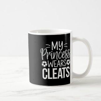 My Princess Wears Cleats Soccer Dad Kaffeetasse