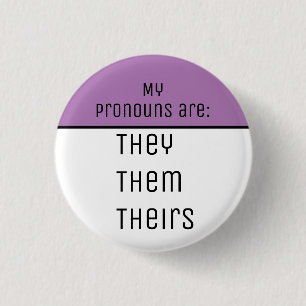 My pronouns are They Them Theirs Button
