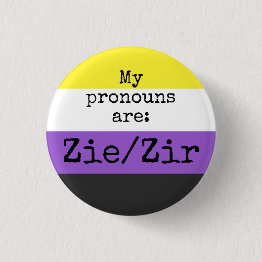 My pronouns are: Zie/Zir - Nonbinary Flag Button (Vorderseite)
