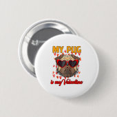 My Pug In My Valentine Cute Valentineu2019s Day Pe Button (Vorne & Hinten)
