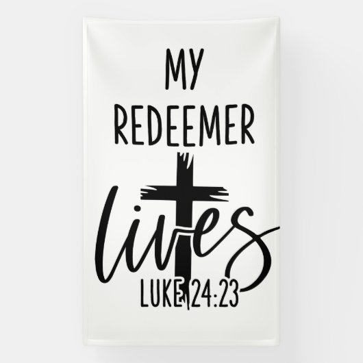My Redeemer Lives Luke 24:23 Resurrection Design Banner (Vertikal)