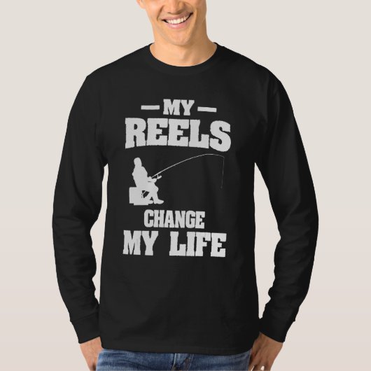 My Reels Changed My Life Fishing Fisherman T-Shirt (Vorderseite)