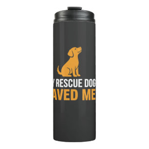 My Rescue Dog Saved Me T-Shirt   Geschenk für Hund Thermosbecher