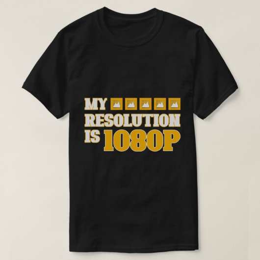 "My Resolution Is 1080P" Funny Tech Pun Quote T-Shirt (Design vorne)