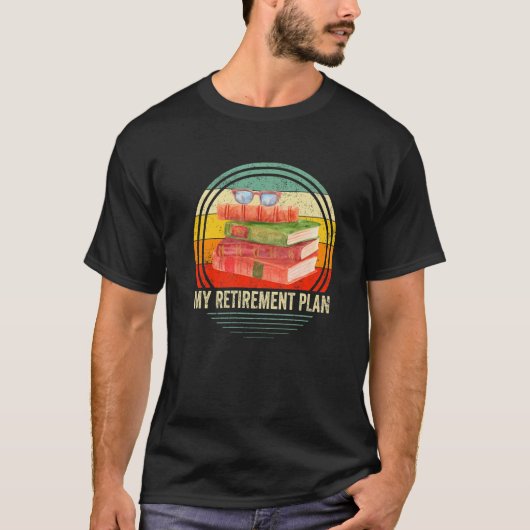 My Retirement Plan (Books) Funny Reading Reader Re T-Shirt (Vorderseite)
