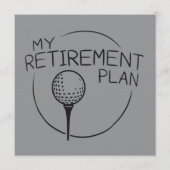 My Retirement Plan Funny Saying Golfing Golfer  Einladung (Vorderseite)