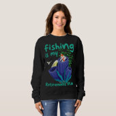 My Retirement Plan Is Fishing Lovers and Retirees Sweatshirt (Vorne ganz)