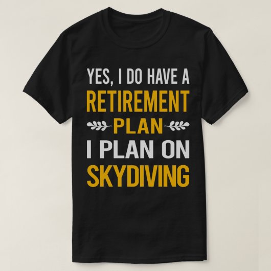 My Retirement Plan Skydiving Skydive Skydiver T-Shirt (Design vorne)