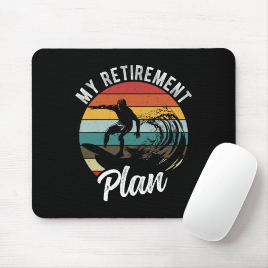 My Retirement Plan Surfing Retirement Plan  Mousepad (Mit Mouse)