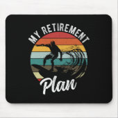 My Retirement Plan Surfing Retirement Plan  Mousepad (Vorne)