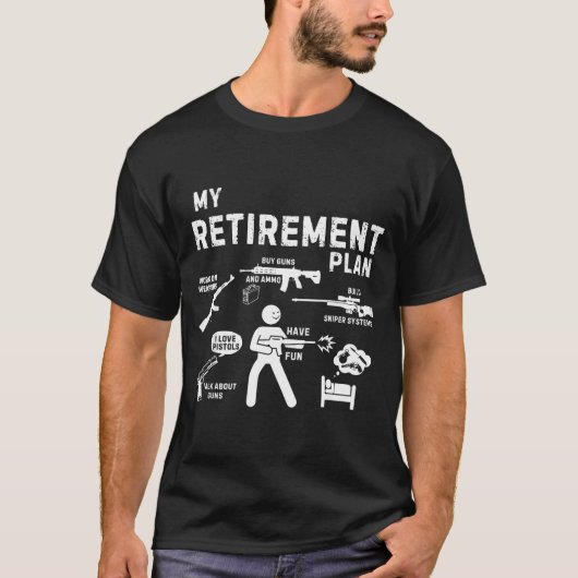 My Retirement Plan Work On Weans By Guns And Ammo T-Shirt (Vorderseite)